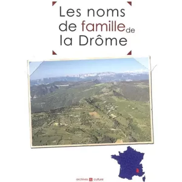 Les noms de famille de la Drôme - Marie-Odile Mergnac, Christophe Belser, Laurent Millet, Collectif