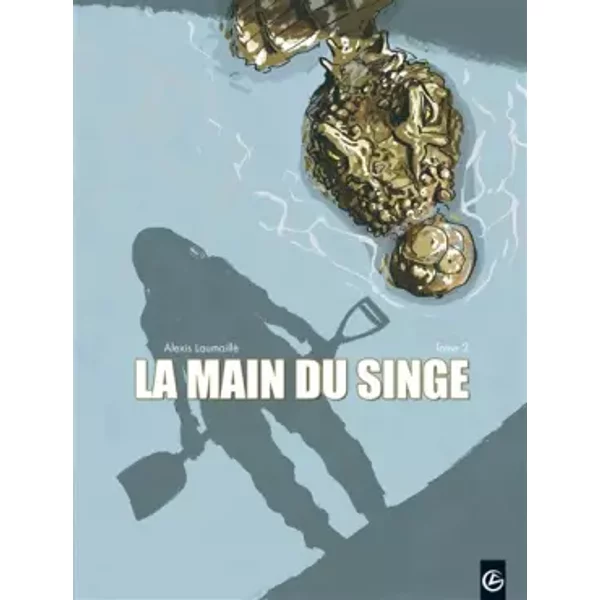 La Main du singe - vol. 02/3 - Alexis LAUMAILLÉ
