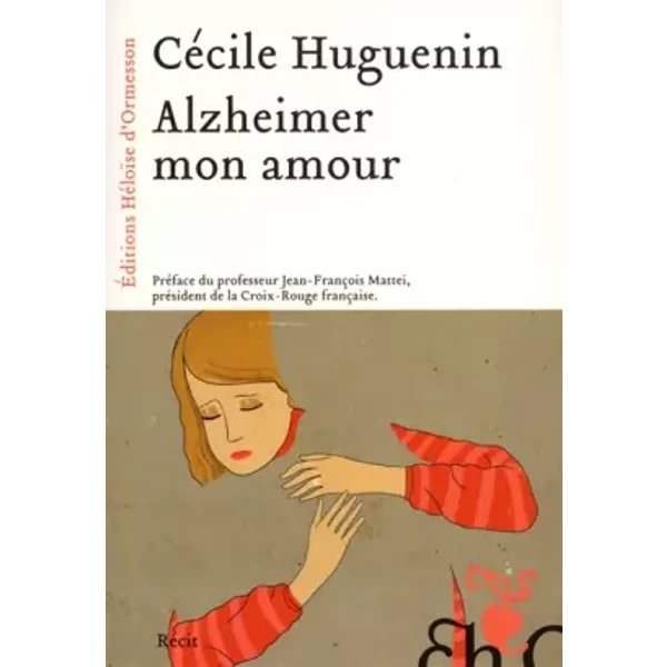 Alzheimer Mon Amour - CéCile Huguenin, Jean-FrançOis Mattei-image