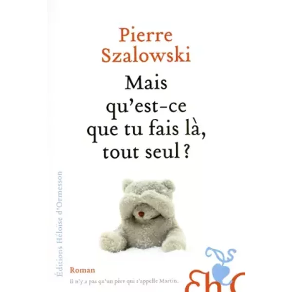 Mais Qu'est-Ce Que Tu Fais Là, Tout Seul? - Pierre Szalowski-image