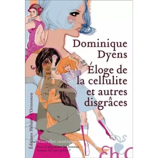 Eloge De La Cellulite Et Autres DisgrâCes - Dominique Dyens-image