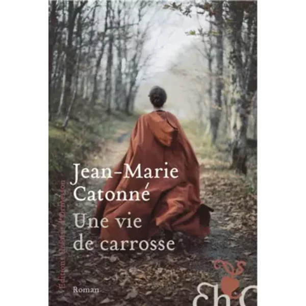 Une Vie De Carrosse - Jean-Marie Catonné-image
