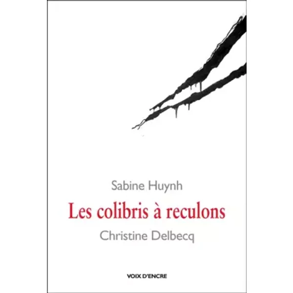 Les colibris à reculons - Sabine Huynh, Christine Delbecq
