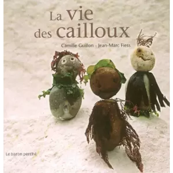 La Vie Des Cailloux - Camille Guillon Et Jean-Marc Fiess-image
