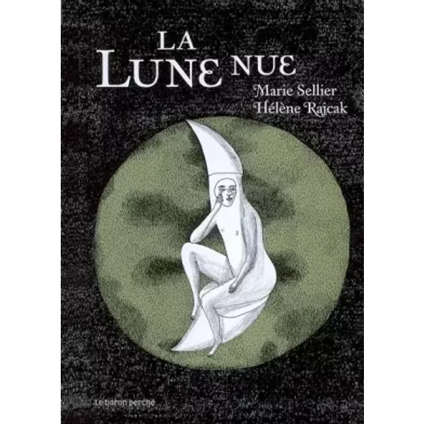 La Lune Nue - Marie Sellier, HéLèNe Rajcak-image