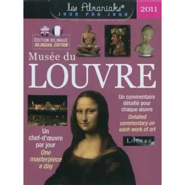 Musée du Louvre 2011: Un chef-d'oeuvre par jour - Erich Lessing, Harry Bréjat, Christian Décamps, Daniel Lebée, Collectif