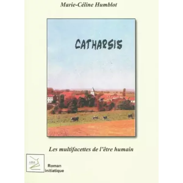 CATHARSIS : Multifacettes de l'être humain (Les) - Marie-Céline HUMBLOT