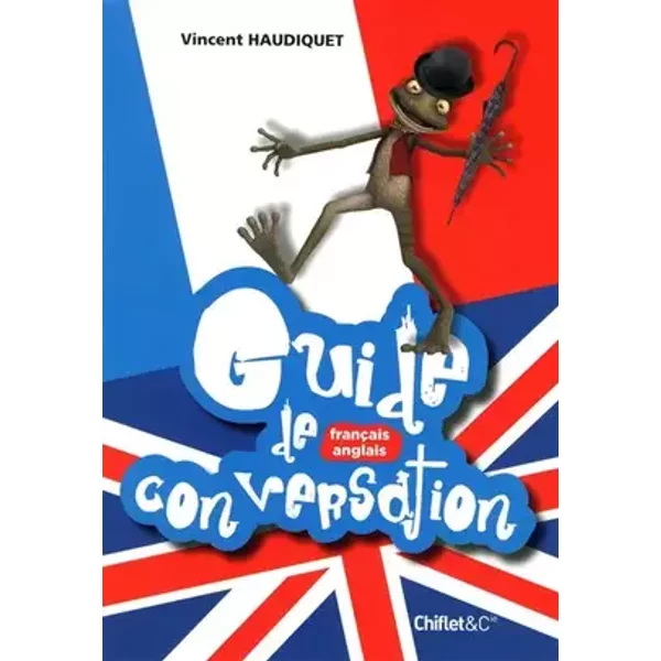 GUIDE DE CONVERSATION FRANCO-ANGLAISE - Collectif