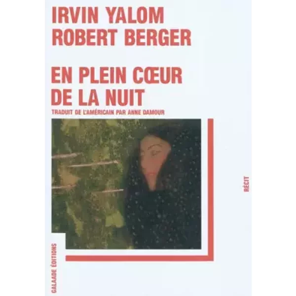 En Plein Coeur De La Nuit - Irvin D. Yalom, Robert Berger Et Anne Damour-image