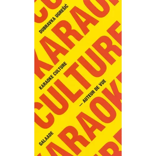 Karaoké culture - Dubravka Ugresic, Pierre-Richard Rouillon