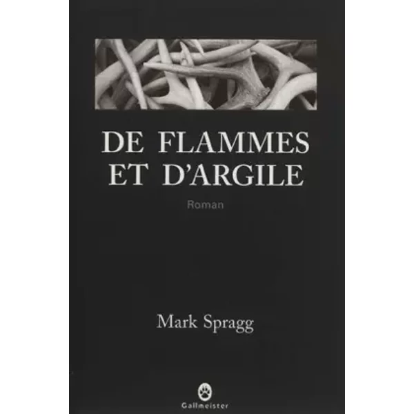 De Flammes Et D'argile - Mark Spragg, Laurent Bury-image