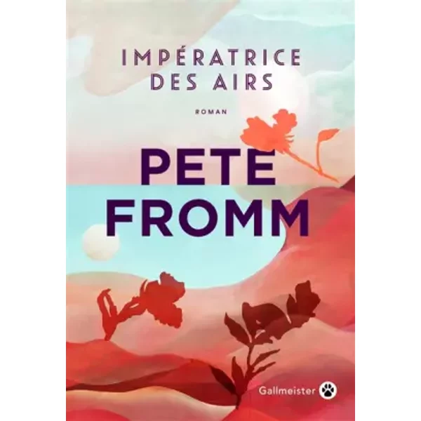 Impératrice des airs - Pete Fromm