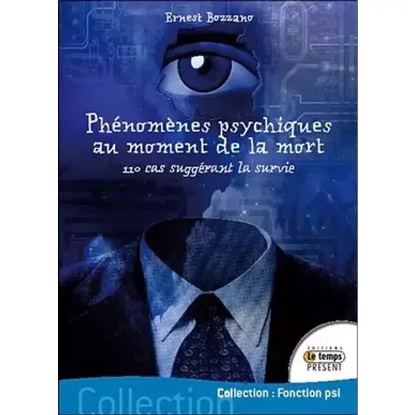 Phénomènes psychiques au moment de la mort - Ernest Bozzano