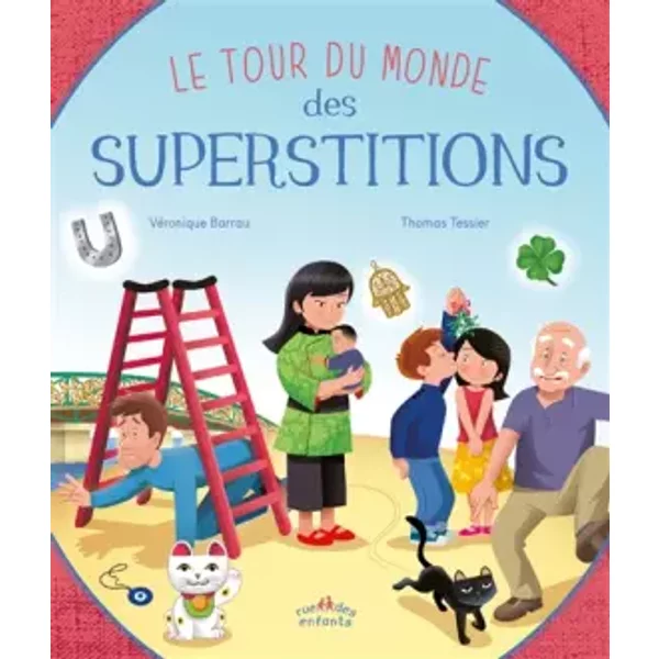 Le tour du monde des superstitions - VERONIQUE BARRAU, TESSIER THOMAS