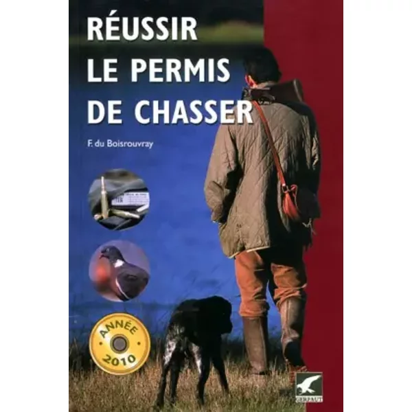 RéUssir Le Permis De Chasser 2010 - Fernand Du Boisrouvray-image