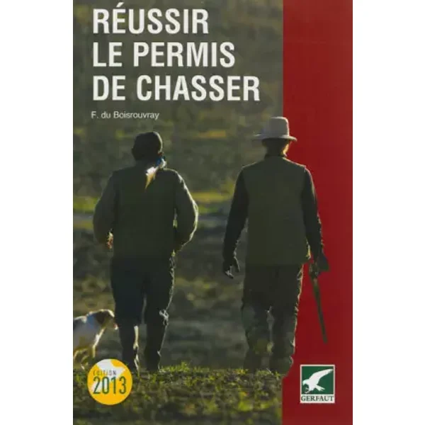 Réussir le permis de chasser - Fernand Du Boisrouvray, François-Xavier Allonneau