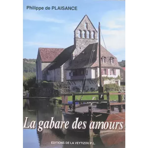 La Gabare Des Amours: Histoire D'une Fillette Presque Rousse - Philippe De Plaisance-image