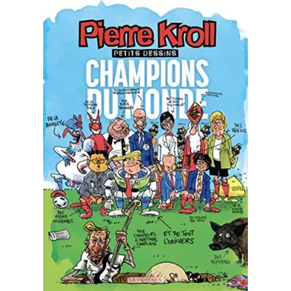Album annuel Kroll 2018 Champions du monde - Pierre Kroll