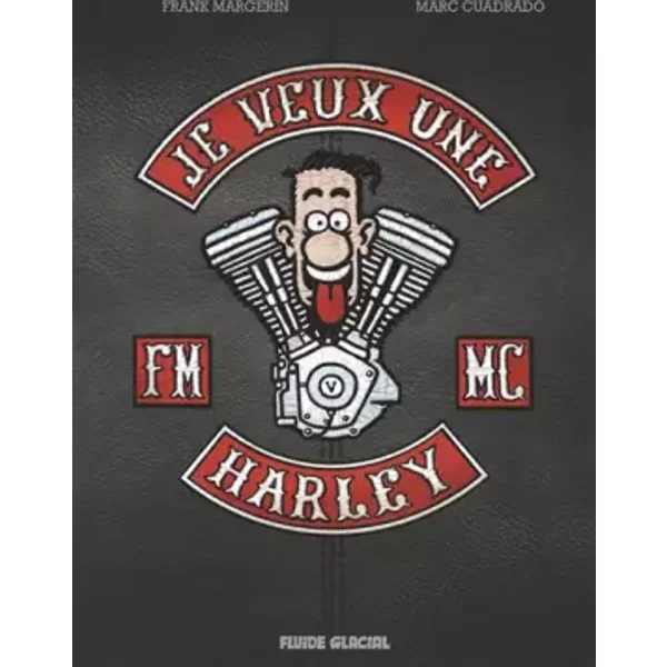 Je veux une Harley, Tome 1 : La vie est trop courte ! - Frank Margerin, Marc Cuadrado