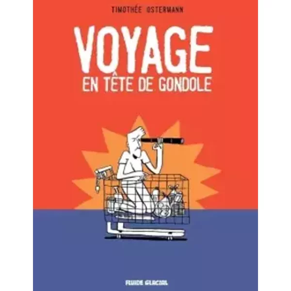 Voyage en tête de gondole - Timothée Ostermann