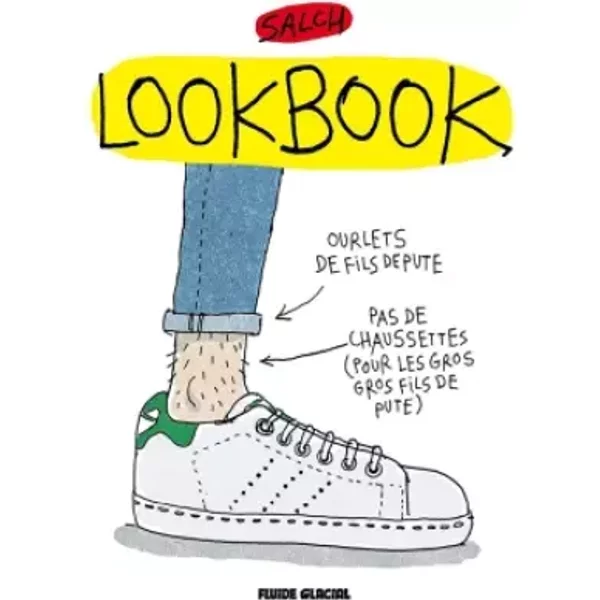 Lookbook - Tome 01 - saison de fils de pute 2015/2016 - Éric Salch