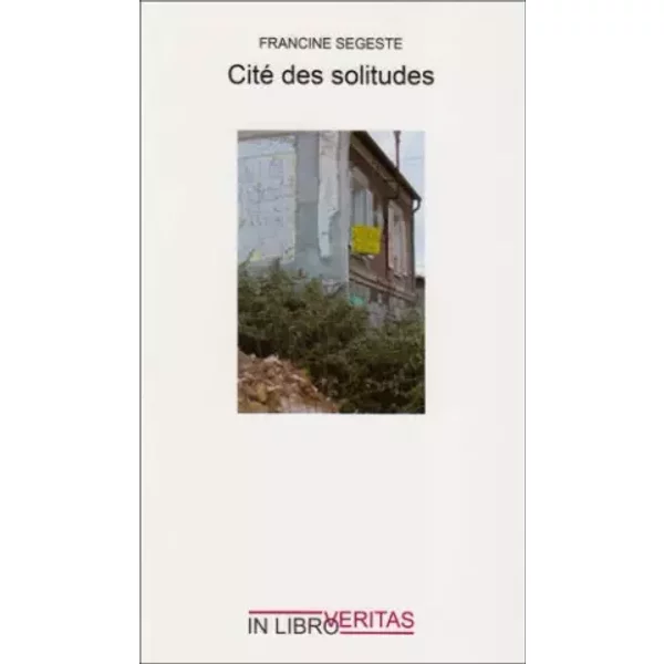 Cite des Solitudes - Francine Segeste