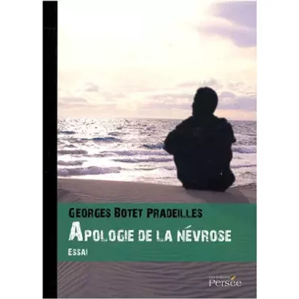 Apologie de la Nevrose - Georges Botet Pradeilles