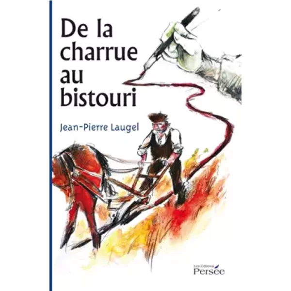 De la charrue au bistouri - Jean-Pierre Laugel