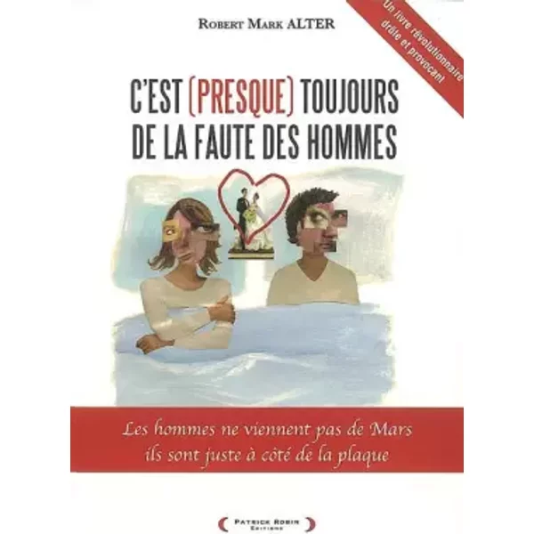 C'est (Presque) Toujours De La Faute Des Hommes - Robert-Mark Alter, Jane Alter Et Sylvie Le Merre-image