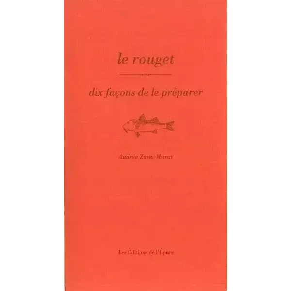 Le rouget, dix façons de le préparer - Andrée Zana-Murat