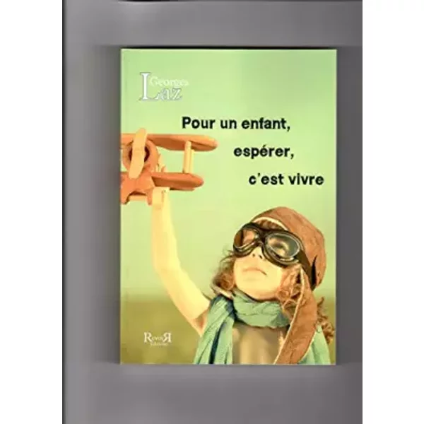 Pour Un Enfant, Esperer C'est Vivre - Georges Laz-image
