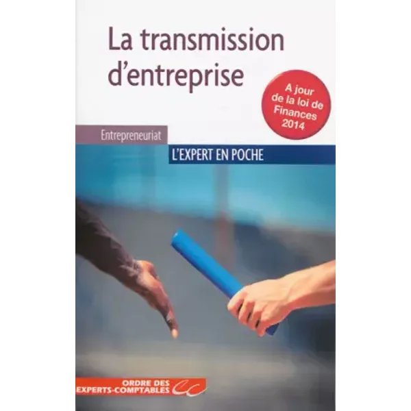 La transmission d'entreprise - Laurent Bénoudiz, Fabrice Luzu, Jean-Luc Scemama, Ordre des Experts-Comptables