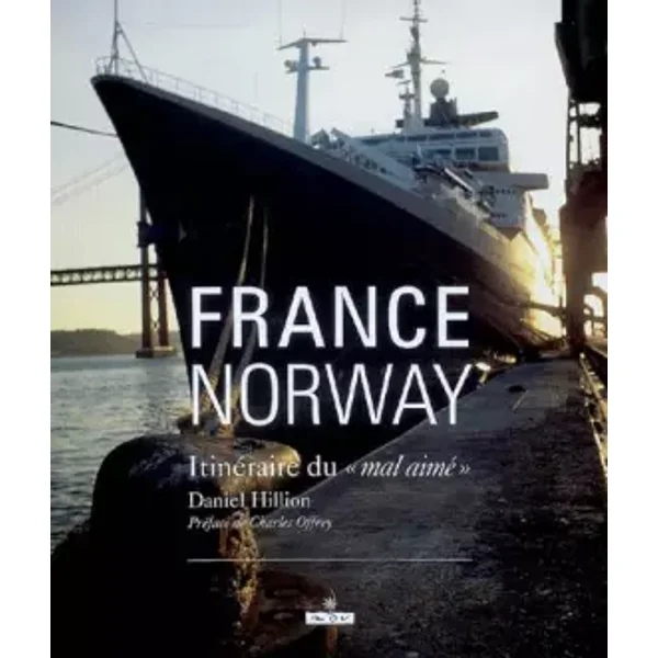 France Norway : Itinéraire du mal aimé - Daniel Hillion, Charles Offrey