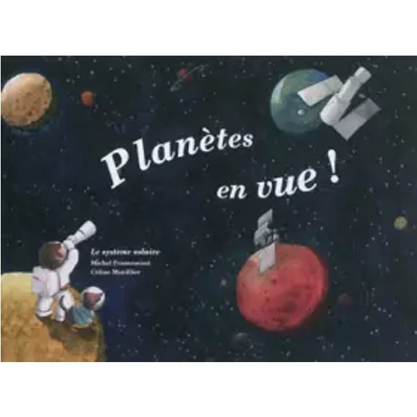 Planètes en vue ! : Le système solaire