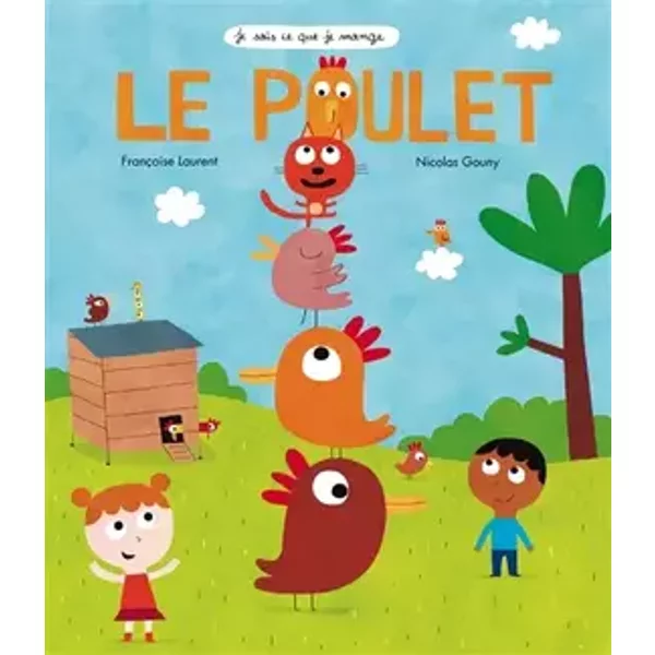 Le poulet - Françoise Laurent, Nicolas GOUNY