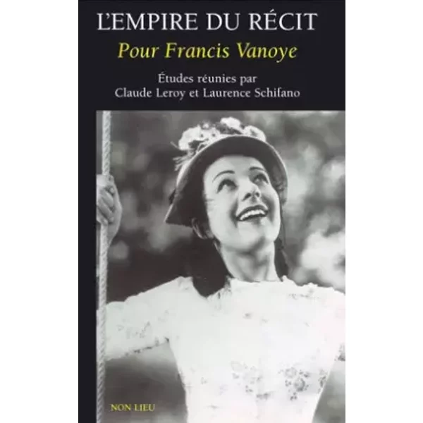 L'empire Du RéCit, Pour Francis Vanoye - Sous La Direction De Claude Leroy Et Laurence Schifano-image