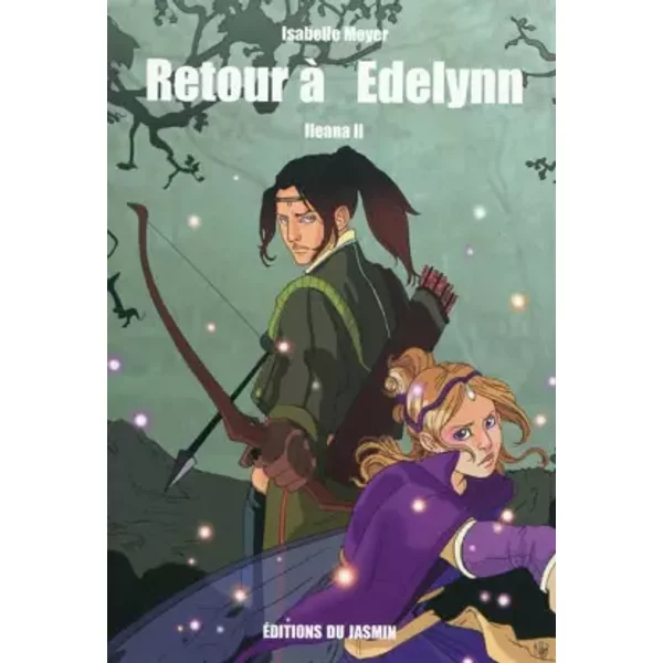 Ileana, Tome 2 : Retour à Edelynn - Isabelle Meyer-image