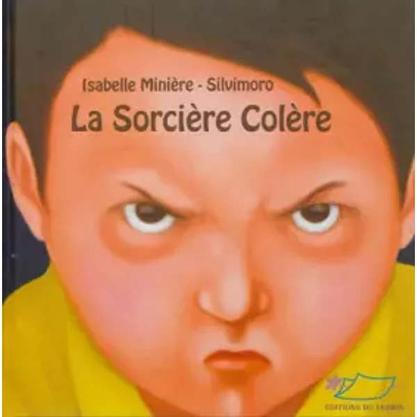 La sorcière Colère - Isabelle Minière, Silvimoro
