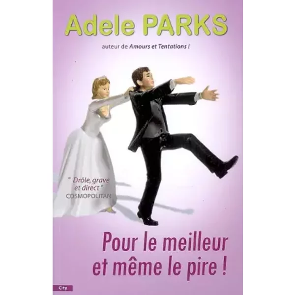 Pour Le Meilleur Et MêMe Le Pire ! - Adele Parks, Jocelyne Barsse-image