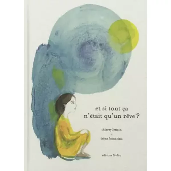 Et Si Tout çA N'éTait Qu'un RêVe ? - Thierry Lenain, IrèNe Bonacina-image