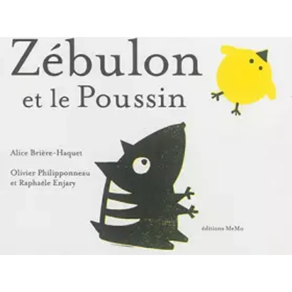 Zébulon et le poussin - Alice Brière-Haquet, Olivier Philipponneau, Raphaële Enjary