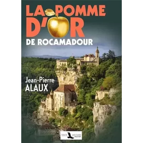 La Pomme d'Or de Rocamadour - Jean-Pierre Alaux
