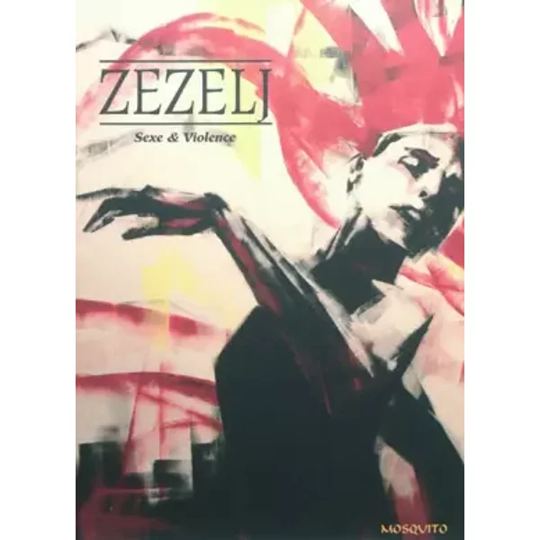 Sexe et violence - Danijel Zezelj, Michel Jans