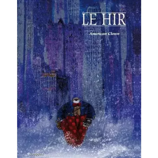 Clown, tome 2 : American Clown - Louis Le Hir, Jean-Louis Le Hir