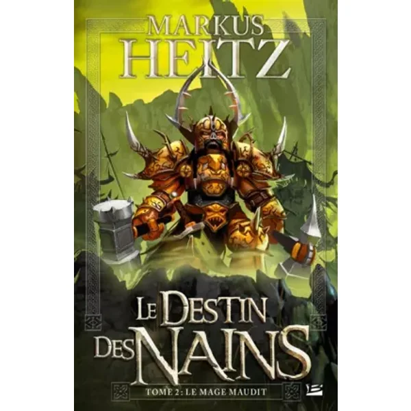 Le Destin des Nains T02 Le Mage Maudit: Le Destin des Nains - Markus Heitz