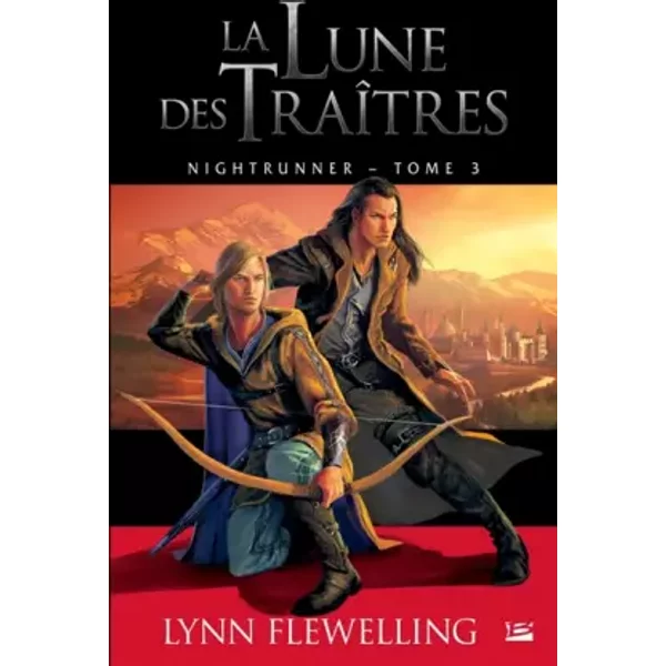 Nightrunner T03 La Lune des traîtres: Nightrunner - Lynn Flewelling