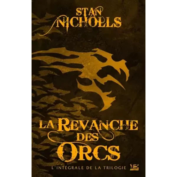 La revanche des orcs: L'intégrale de la trilogie - Stan Nicholls