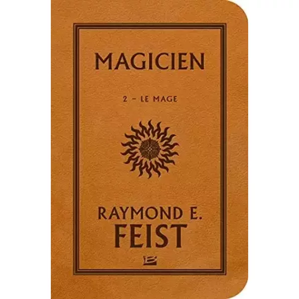 La Guerre de la Faille, T2 : Magicien - Le Mage: Le mage - Raymond E. Feist