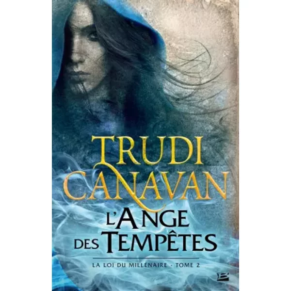 La Loi du millénaire, T2 : L'Ange des Tempêtes - Trudi Canavan