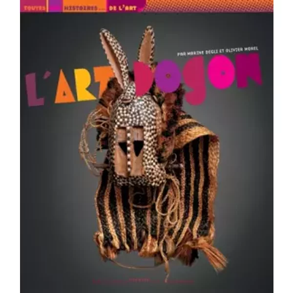 L'art Dogon - Marine Degli, Olivier Morel-image
